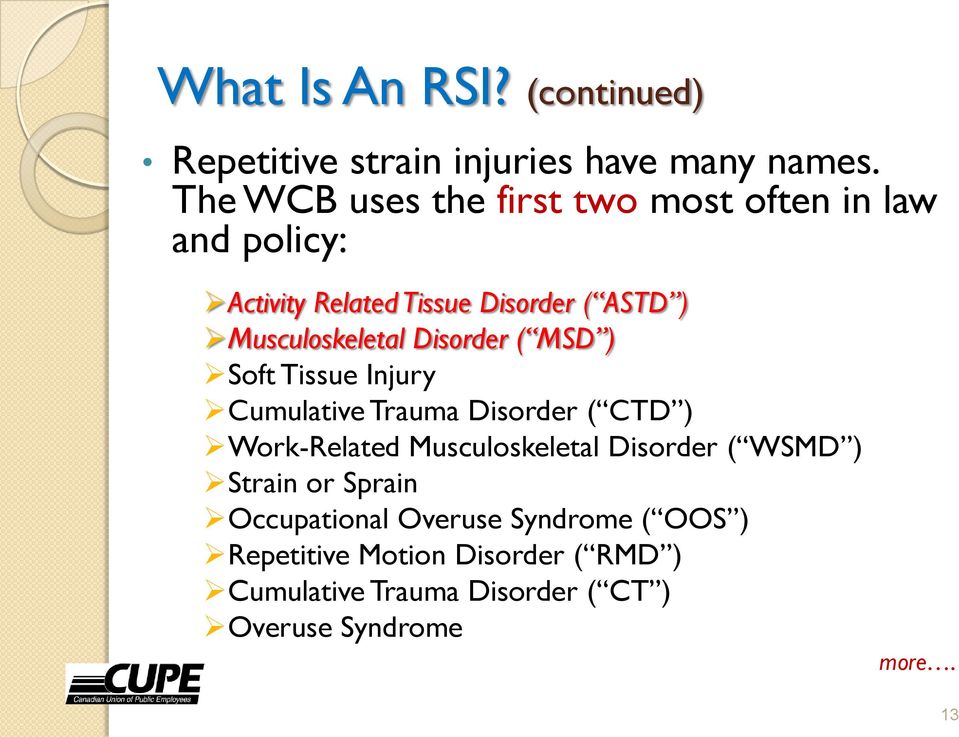 Musculoskeletal Disorder ( MSD ) Soft Tissue Injury Cumulative Trauma Disorder ( CTD ) Work-Related