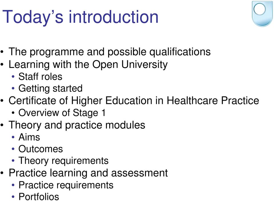 Healthcare Practice Overview of Stage 1 Theory and practice modules Aims Outcomes