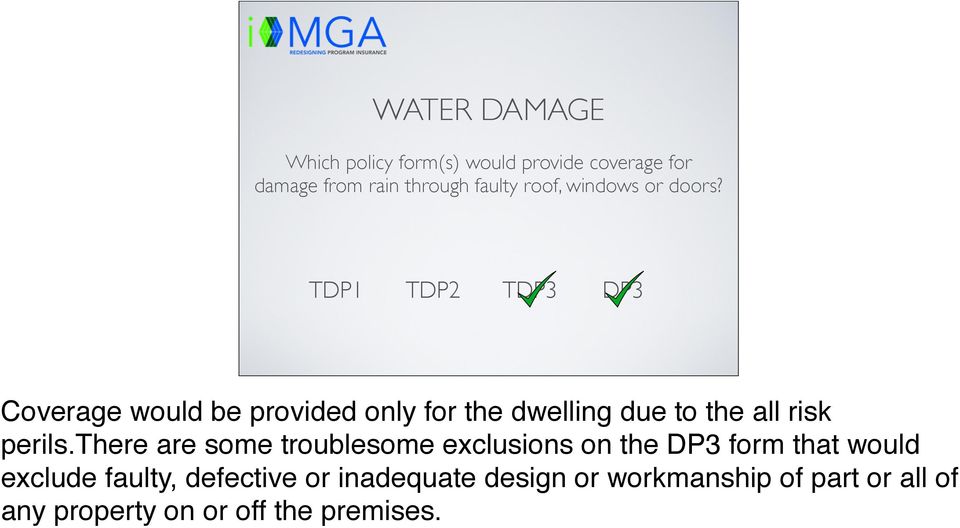 Coverage would be provided only for the dwelling due to the all risk perils.