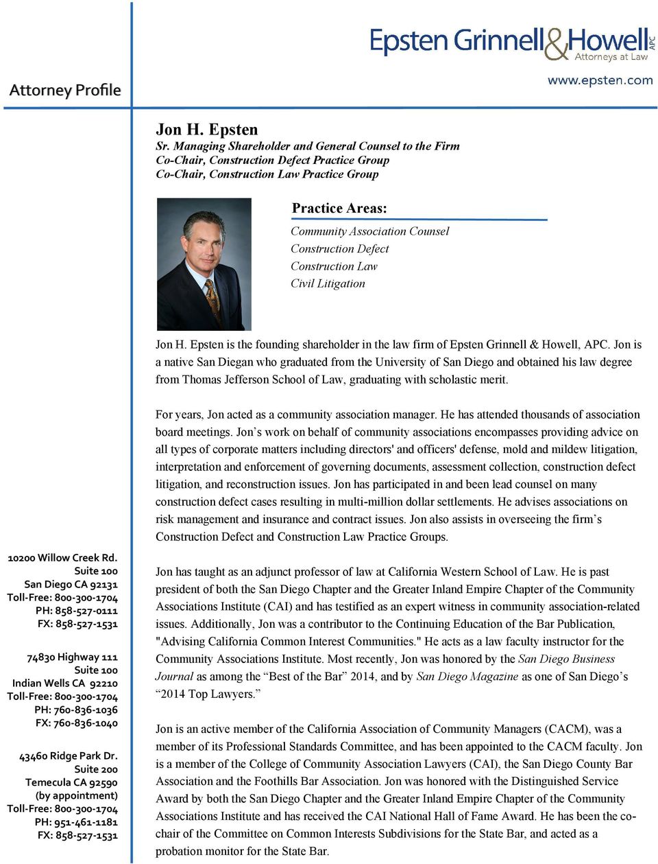 Epsten is the founding shareholder in the law firm of Epsten Grinnell & Howell, APC.