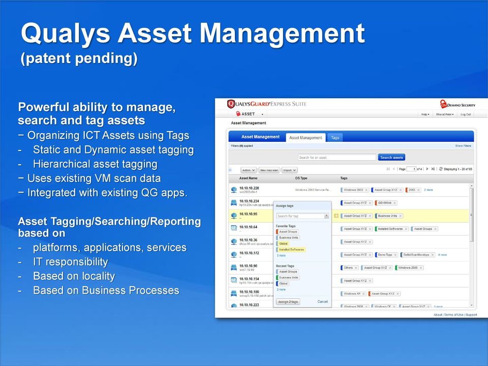 Uses existing VM scan data Integrated with existing QG apps.