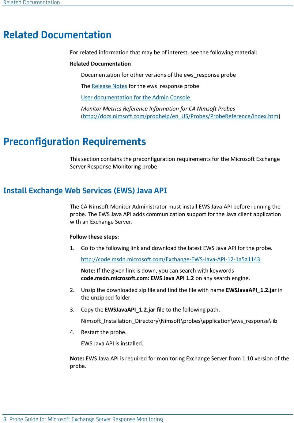 com/prodhelp/en_us/probes/probereference/index.htm) Preconfiguration Requirements This section contains the preconfiguration requirements for the Microsoft Exchange Server Response Monitoring probe.
