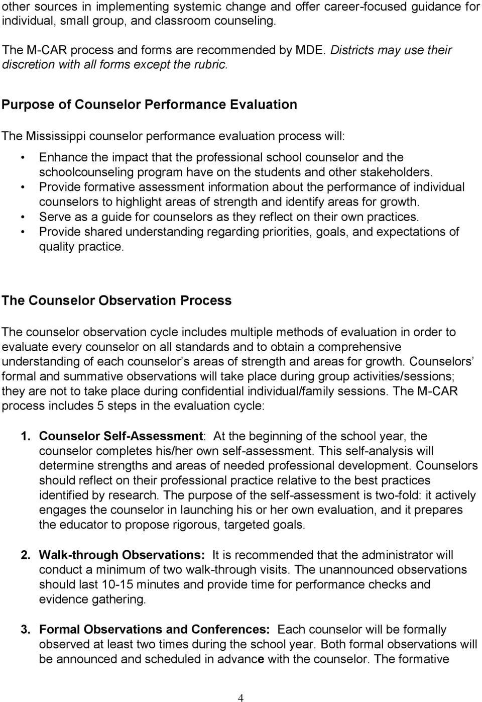 Purpose of Counselor Performance Evaluation The Mississippi counselor performance evaluation process will: Enhance the impact that the professional school counselor and the schoolcounseling program