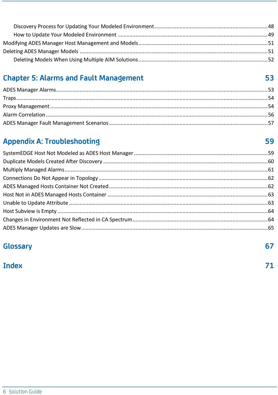 .. 56 ADES Manager Fault Management Scenarios... 57 Appendix A: Troubleshooting 59 SystemEDGE Host Not Modeled as ADES Host Manager... 59 Duplicate Models Created After Discovery.