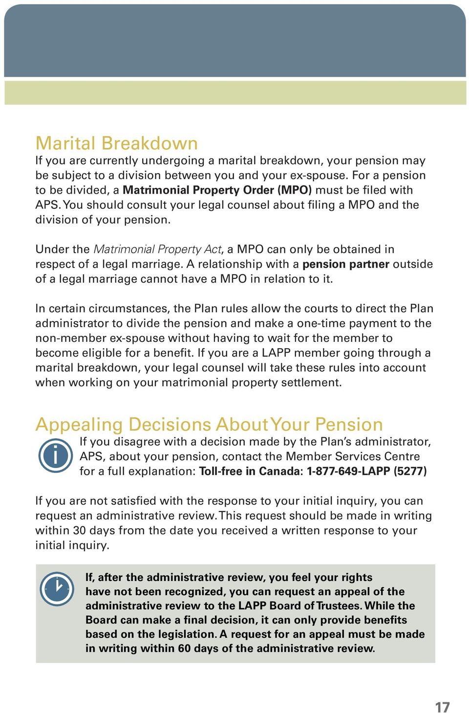Under the Matrimonial Property Act, a MPO can only be obtained in respect of a legal marriage. A relationship with a pension partner outside of a legal marriage cannot have a MPO in relation to it.