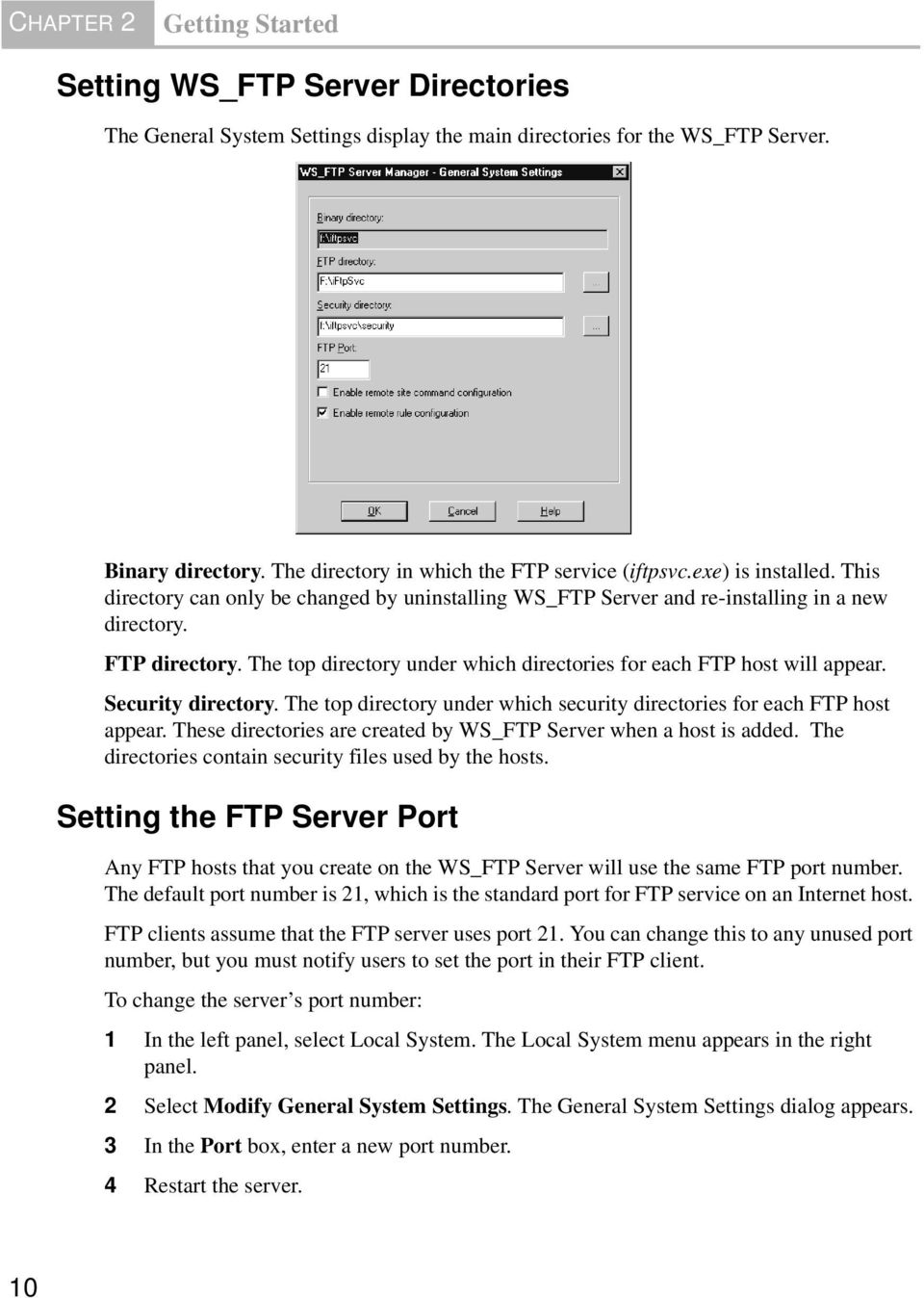 The top directory under which directories for each FTP host will appear. Security directory. The top directory under which security directories for each FTP host appear.