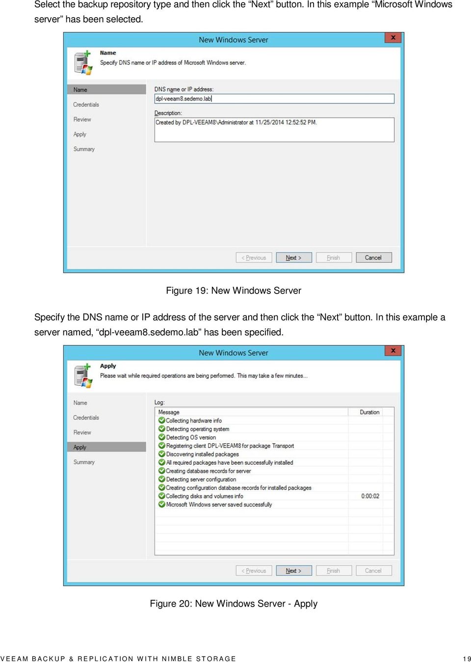 Figure 19: New Windows Server Specify the DNS name or IP address of the server and then click the