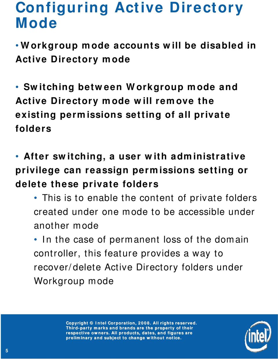 permissions setting or delete these private folders This is to enable the content of private folders created under one mode to be accessible under
