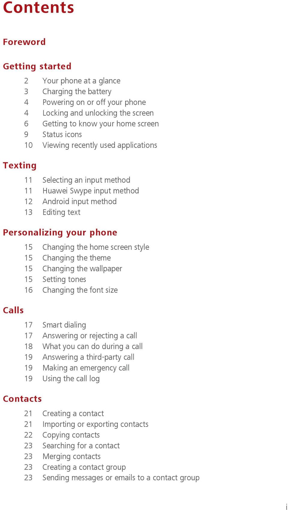 style 15 Changing the theme 15 Changing the wallpaper 15 Setting tones 16 Changing the font size Calls 17 Smart dialing 17 Answering or rejecting a call 18 What you can do during a call 19 Answering