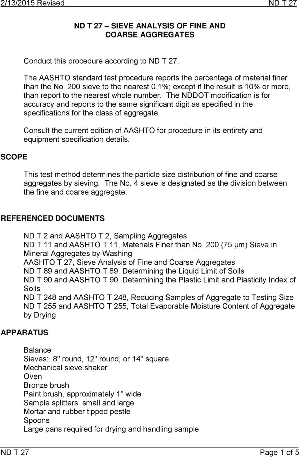 The NDDOT modification is for accuracy and reports to the same significant digit as specified in the specifications for the class of aggregate.