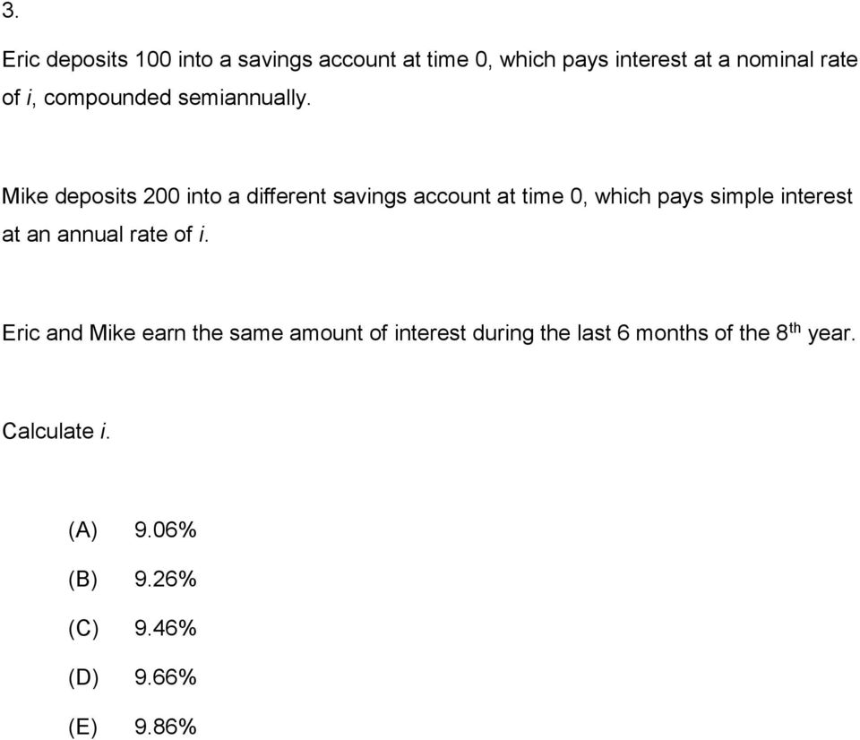 Mike deposits 200 into a different savings account at time 0, which pays simple interest at an