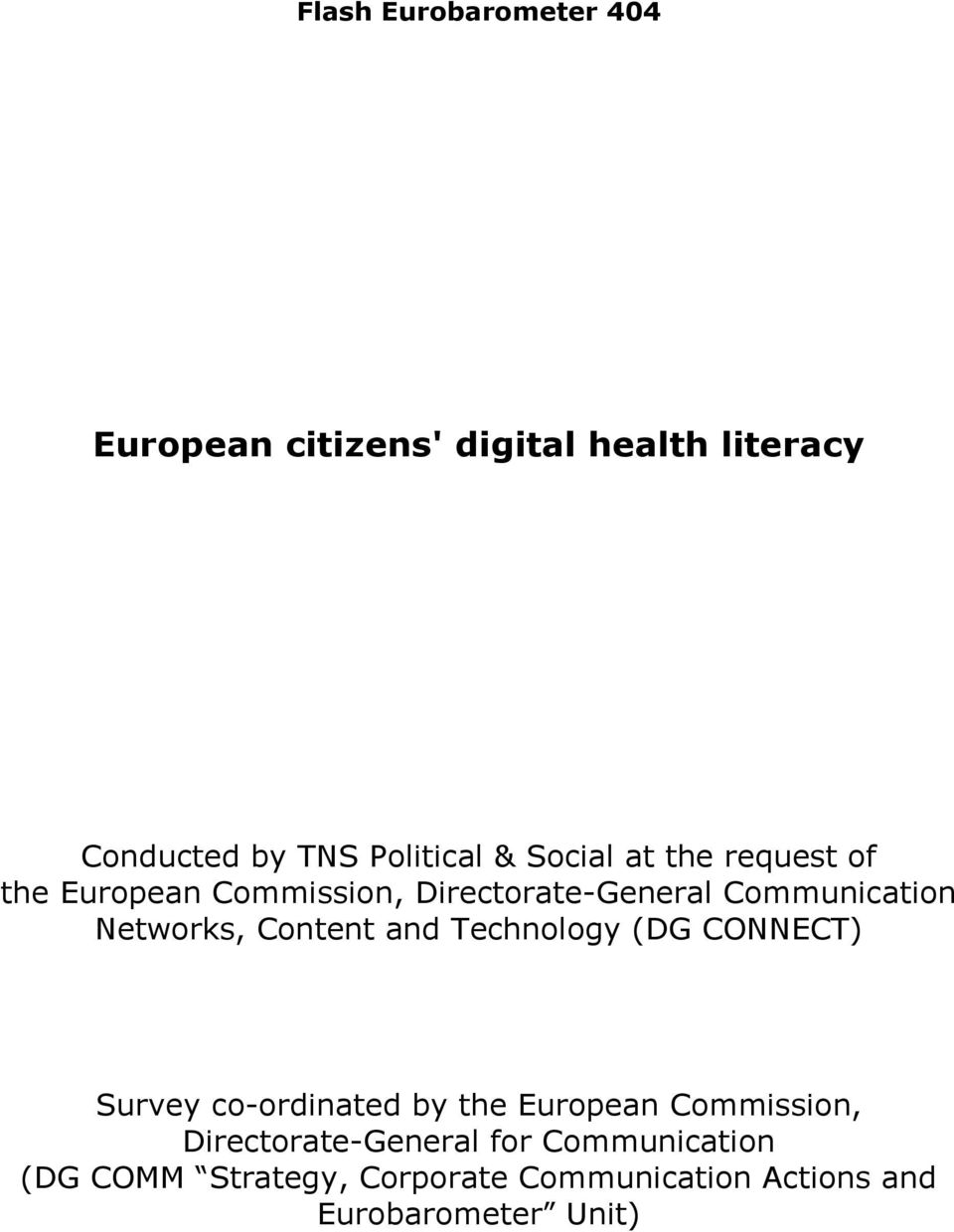 Content and Technology (DG CONNECT) Survey co-ordinated by the European Commission,
