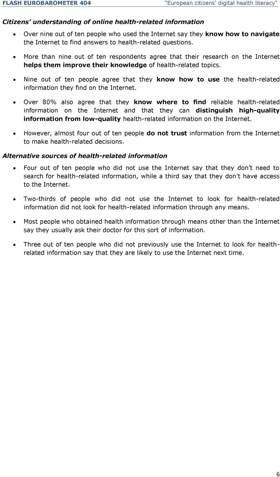 Nine out of ten people agree that they know how to use the health-related information they find on the Internet.