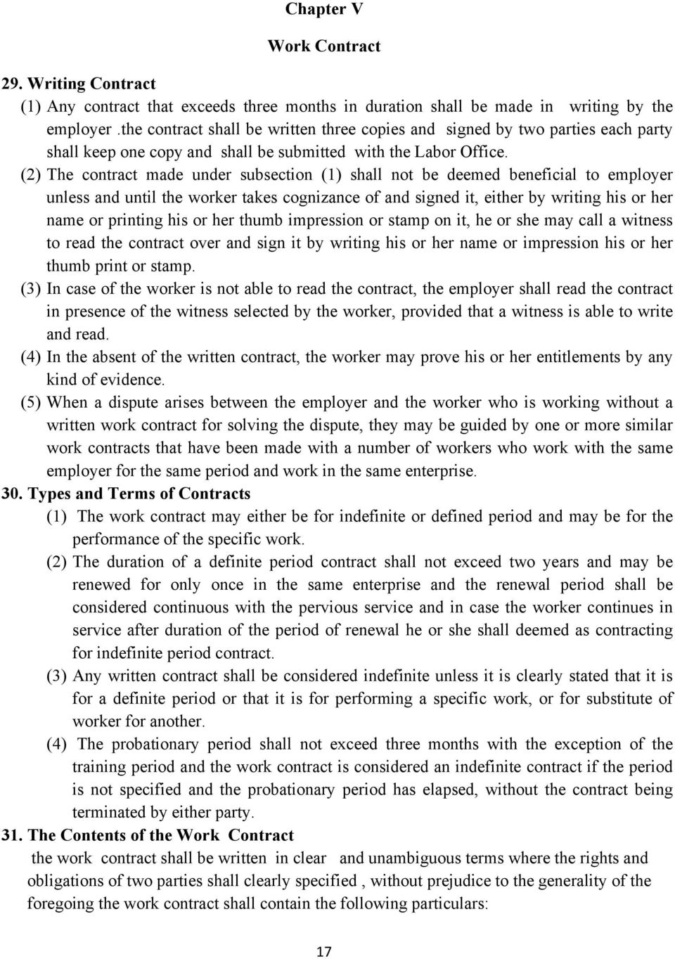 (2) The contract made under subsection (1) shall not be deemed beneficial to employer unless and until the worker takes cognizance of and signed it, either by writing his or her name or printing his