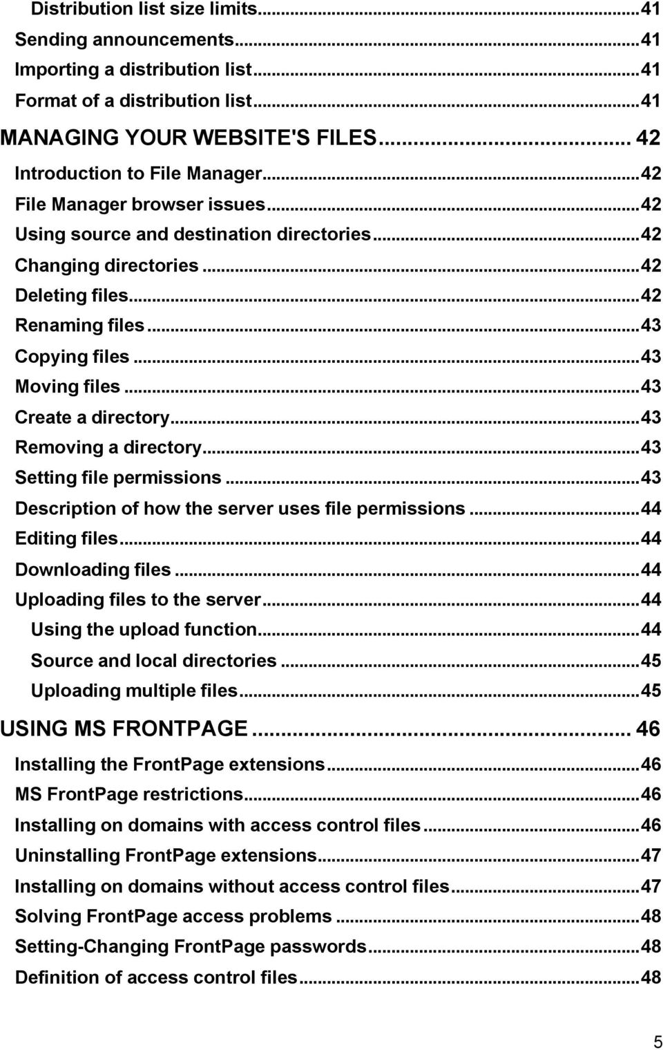 ..43 Create a directory...43 Removing a directory...43 Setting file permissions...43 Description of how the server uses file permissions...44 Editing files...44 Downloading files.