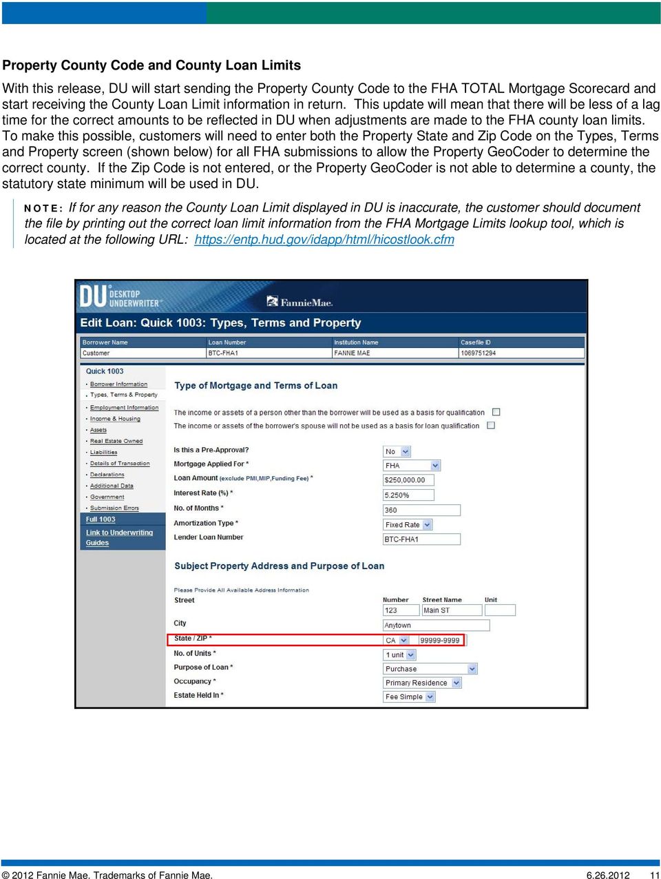 To make this possible, customers will need to enter both the Property State and Zip Code on the Types, Terms and Property screen (shown below) for all FHA submissions to allow the Property GeoCoder