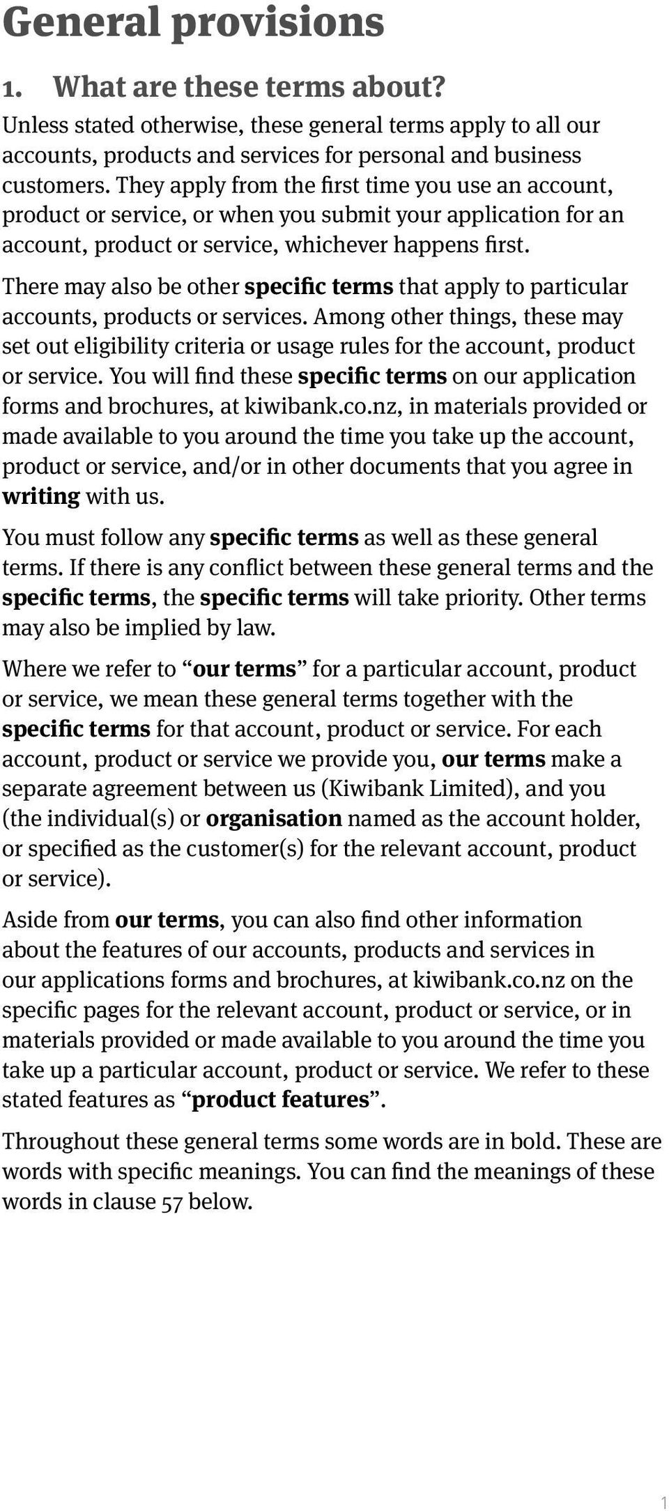 There may also be other specific terms that apply to particular accounts, products or services.