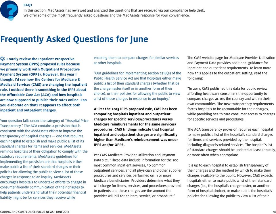 Frequently Asked Questions for June Q: I rarely review the Inpatient Prospective Payment System (IPPS) proposed rules because we primarily work with Outpatient Prospective Payment System (OPPS).