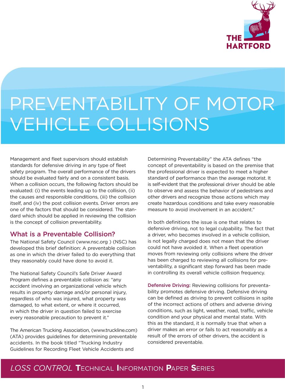 When a collision occurs, the following factors should be evaluated: (i) the events leading up to the collision, (ii) the causes and responsible conditions, (iii) the collision itself, and (iv) the