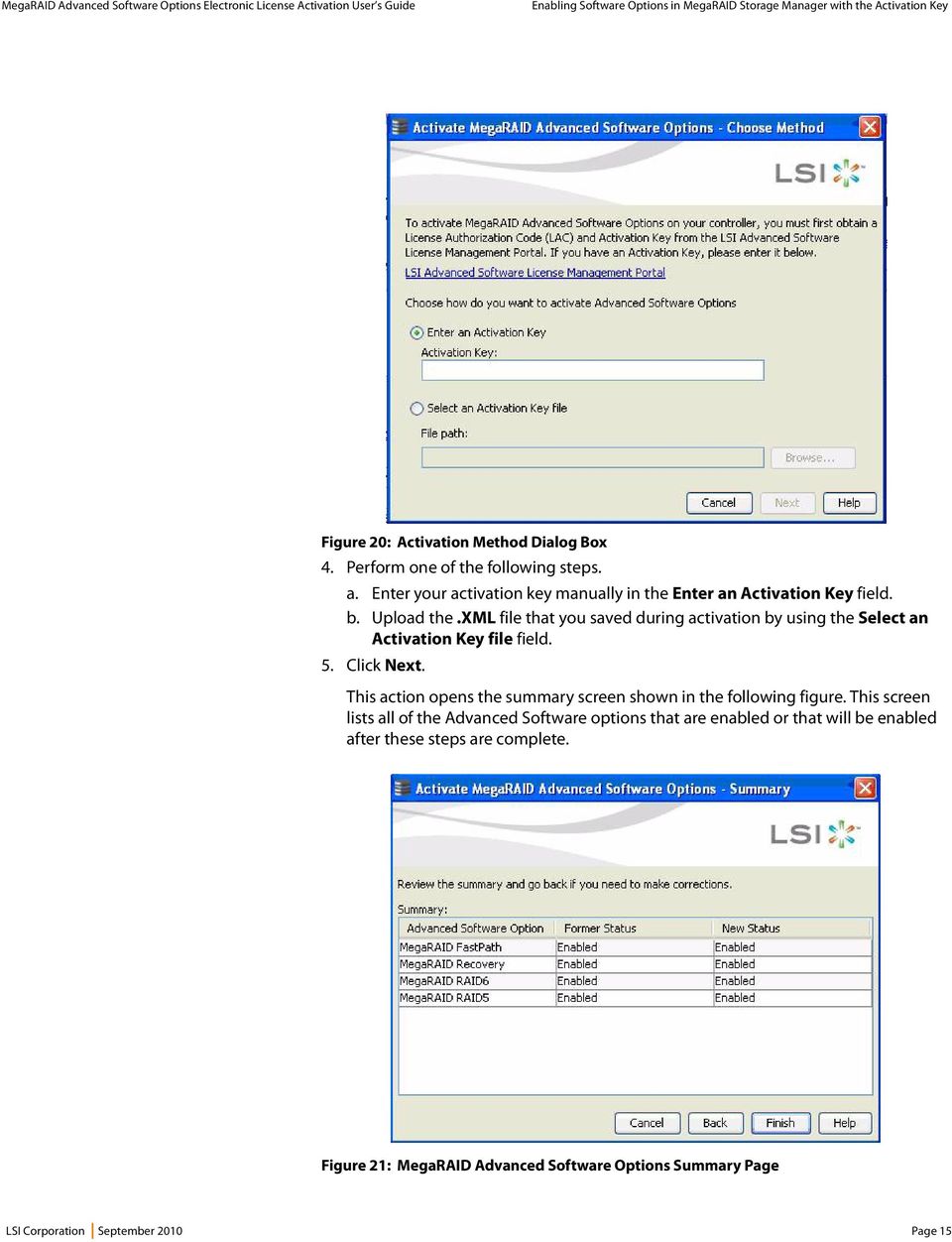 xml file that you saved during activation by using the Select an Activation Key file field. 5. Click Next. This action opens the summary screen shown in the following figure.
