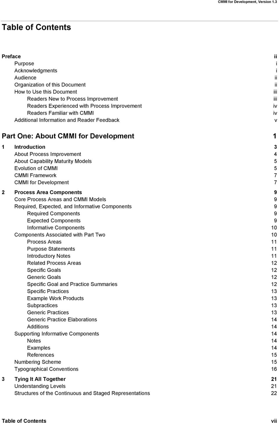 Maturity Models 5 Evolution of CMMI 5 CMMI Framework 7 CMMI for Development 7 2 Process Area Components 9 Core Process Areas and CMMI Models 9 Required, Expected, and Informative Components 9