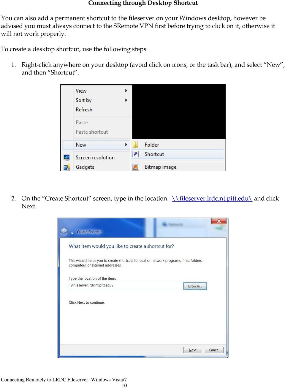 To create a desktop shortcut, use the following steps: 1.