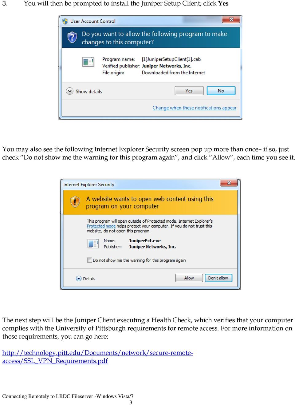 The next step will be the Juniper Client executing a Health Check, which verifies that your computer complies with the University of Pittsburgh