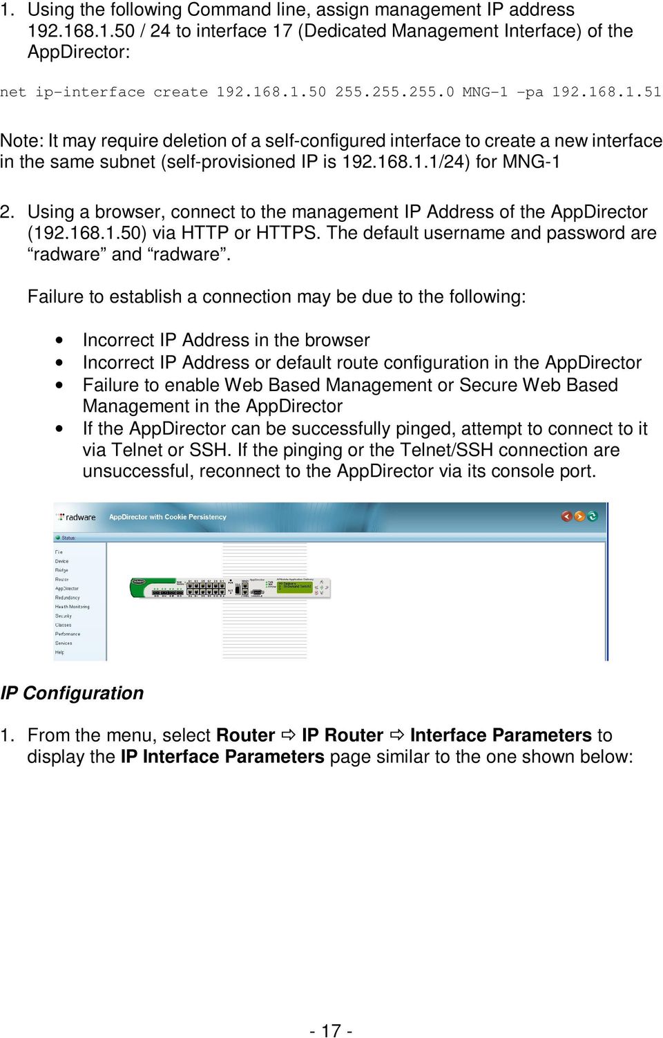 Using a browser, connect to the management IP Address of the AppDirector (192.168.1.50) via HTTP or HTTPS. The default username and password are radware and radware.