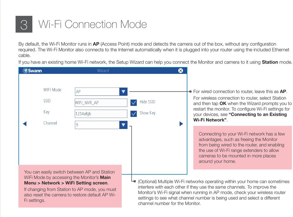 If you have an existing home Wi-Fi network, the Setup Wizard can help you connect the Monitor and camera to it using Station mode. For wired connection to router, leave this as AP.