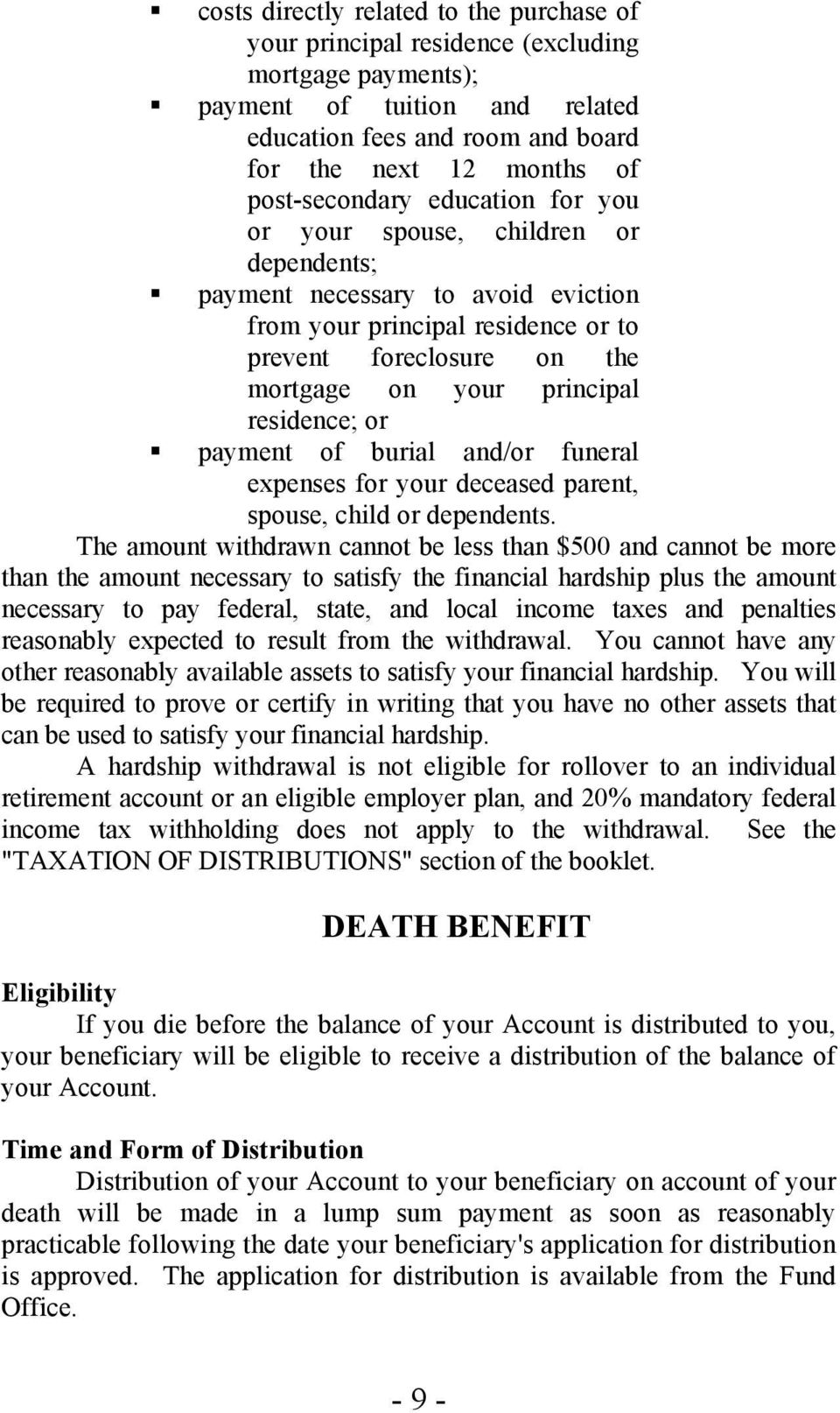 residence; or payment of burial and/or funeral expenses for your deceased parent, spouse, child or dependents.