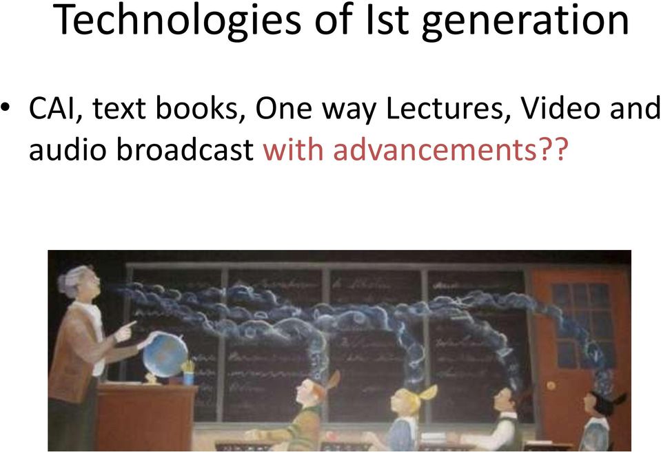 One way Lectures, Video and