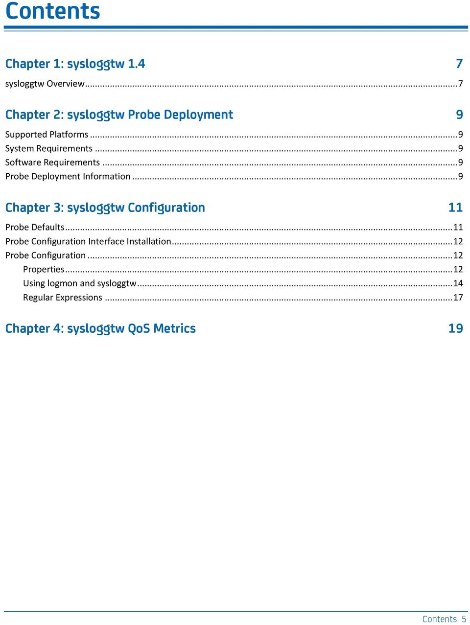 .. 9 Probe Deployment Information... 9 Chapter 3: sysloggtw Configuration 11 Probe Defaults.