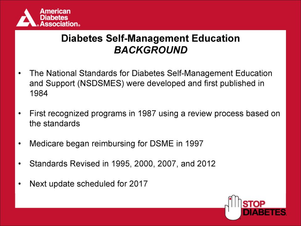 First recognized programs in 1987 using a review process based on the standards Medicare