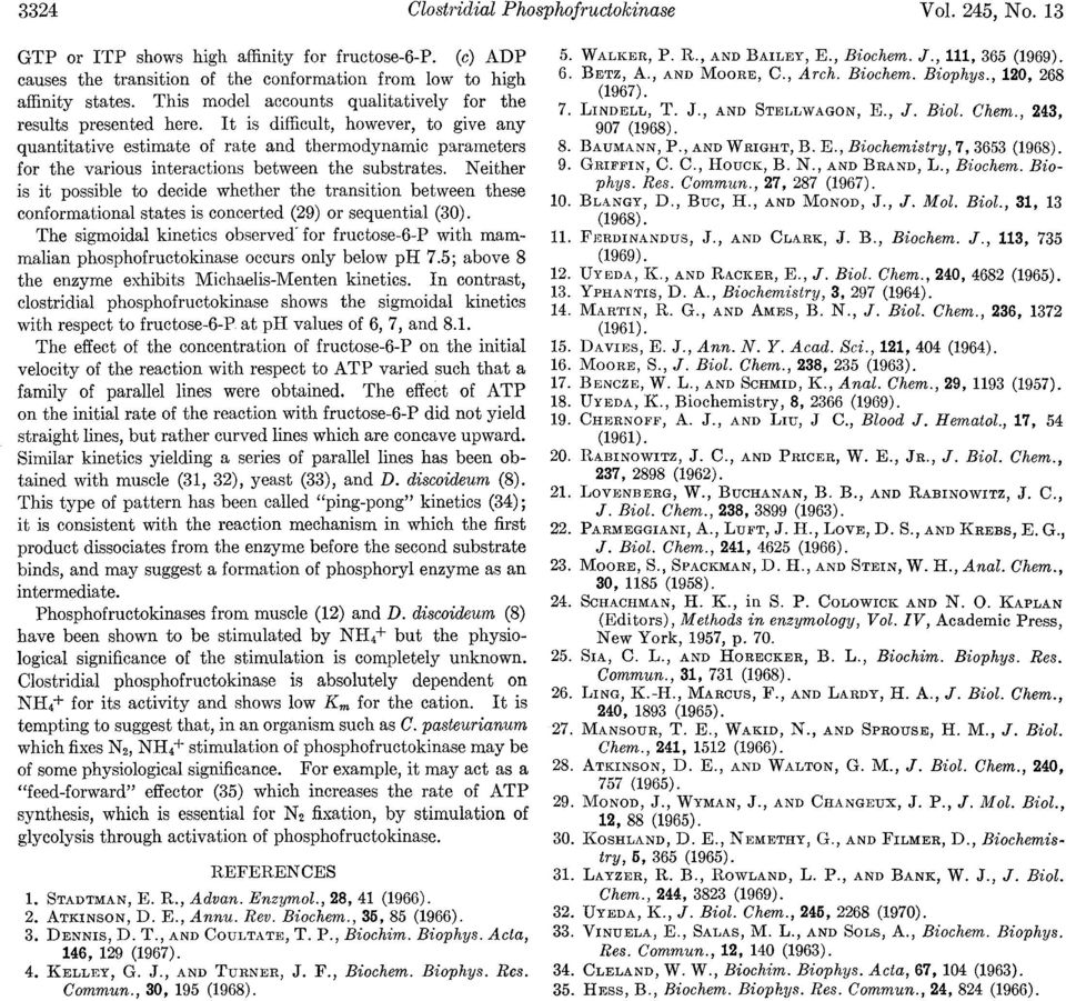 LINDELL, T. J., AND STELLWAGON, E., J. Biol. Chem., 243, results presented here. It is difficult, however, to give any 907 (1968). quantitative estimate of rate and thermodynamic parameters 8.
