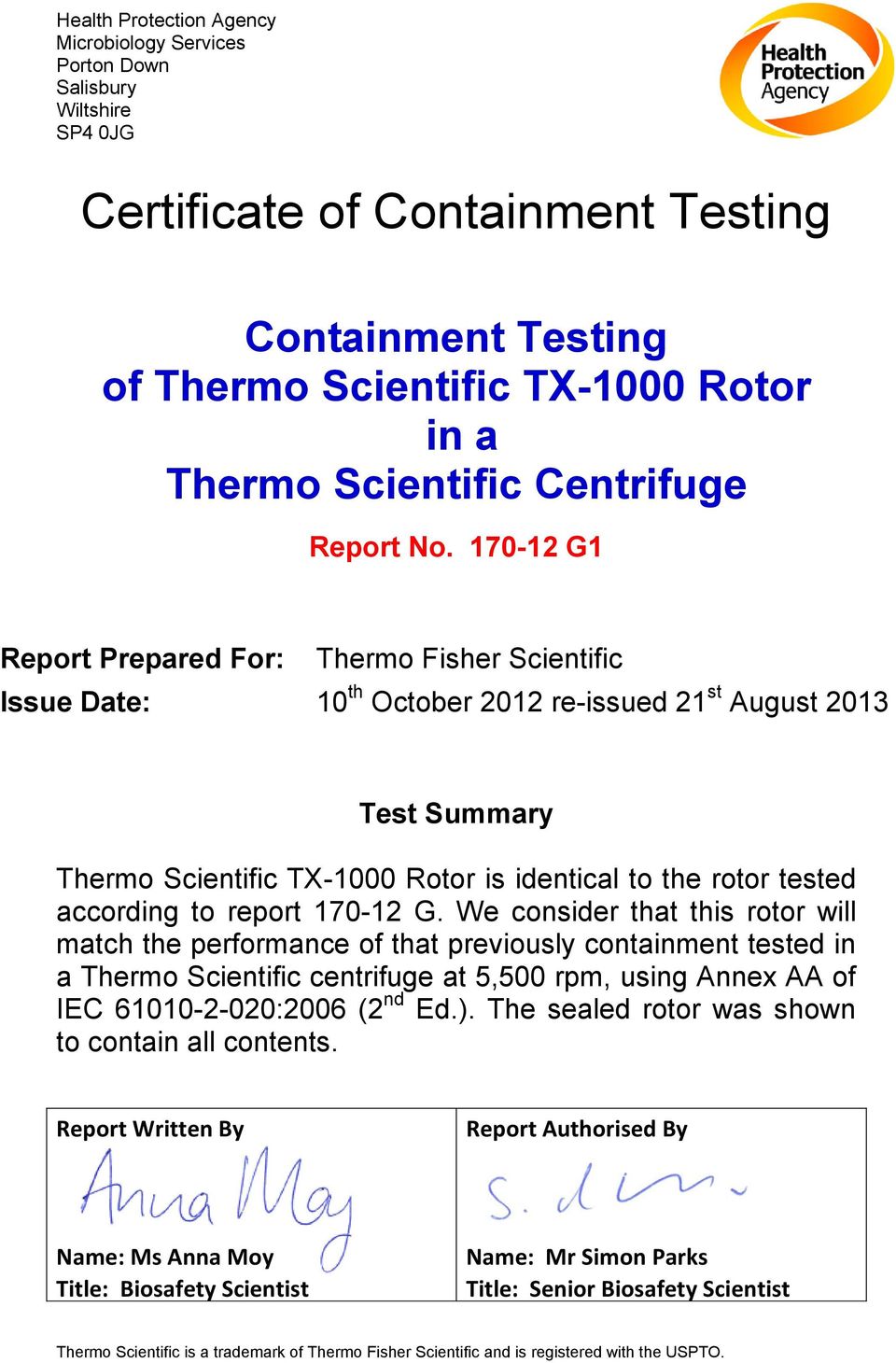 170-12 G1 Report Prepared For: Thermo Fisher Scientific Issue Date: 10 th October 2012 re-issued 21 st August 2013 Test Summary Thermo Scientific TX-1000 Rotor is identical to the rotor tested