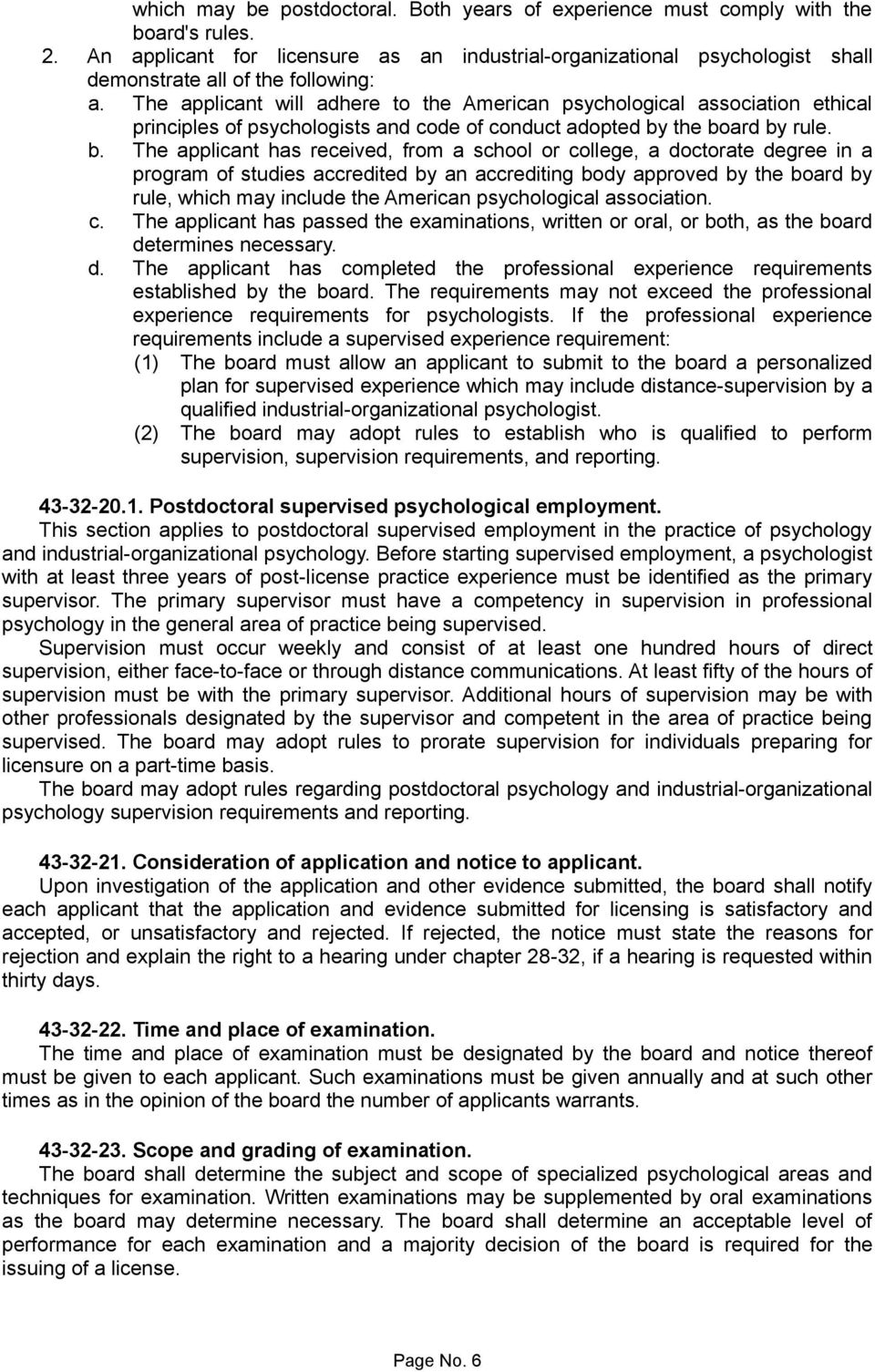 The applicant will adhere to the American psychological association ethical principles of psychologists and code of conduct adopted by