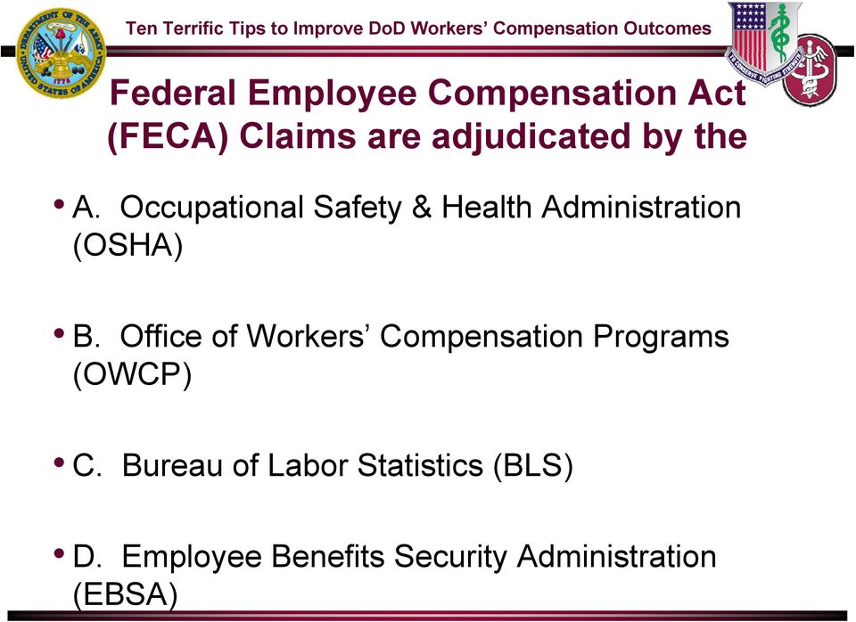 Office of Workers Compensation Programs (OWCP) C.
