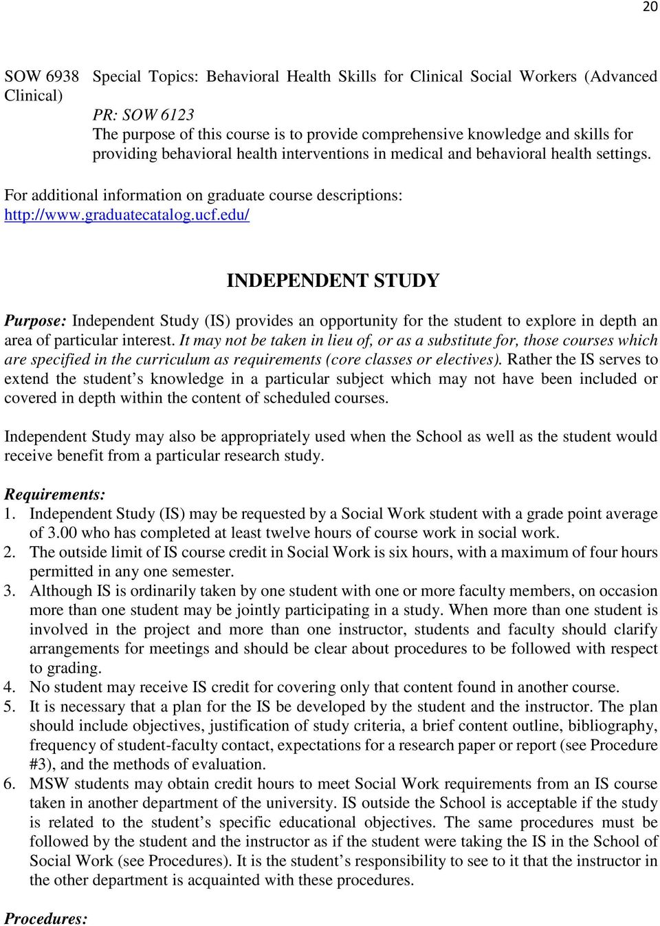 edu/ INDEPENDENT STUDY Purpose: Independent Study (IS) provides an opportunity for the student to explore in depth an area of particular interest.