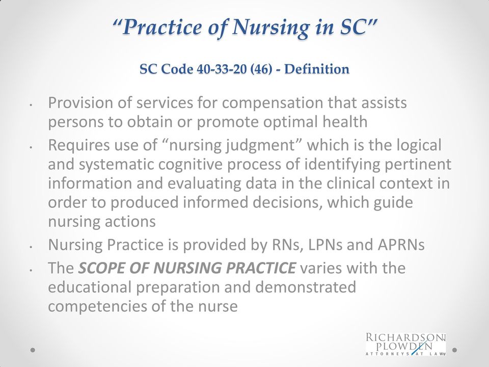 information and evaluating data in the clinical context in order to produced informed decisions, which guide nursing actions Nursing