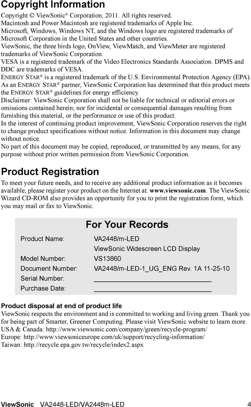 ViewSonic, the three birds logo, OnView, ViewMatch, and ViewMeter are registered trademarks of ViewSonic Corporation. VESA is a registered trademark of the Video Electronics Standards Association.