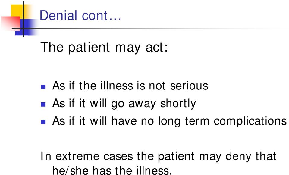 it will have no long term complications In extreme