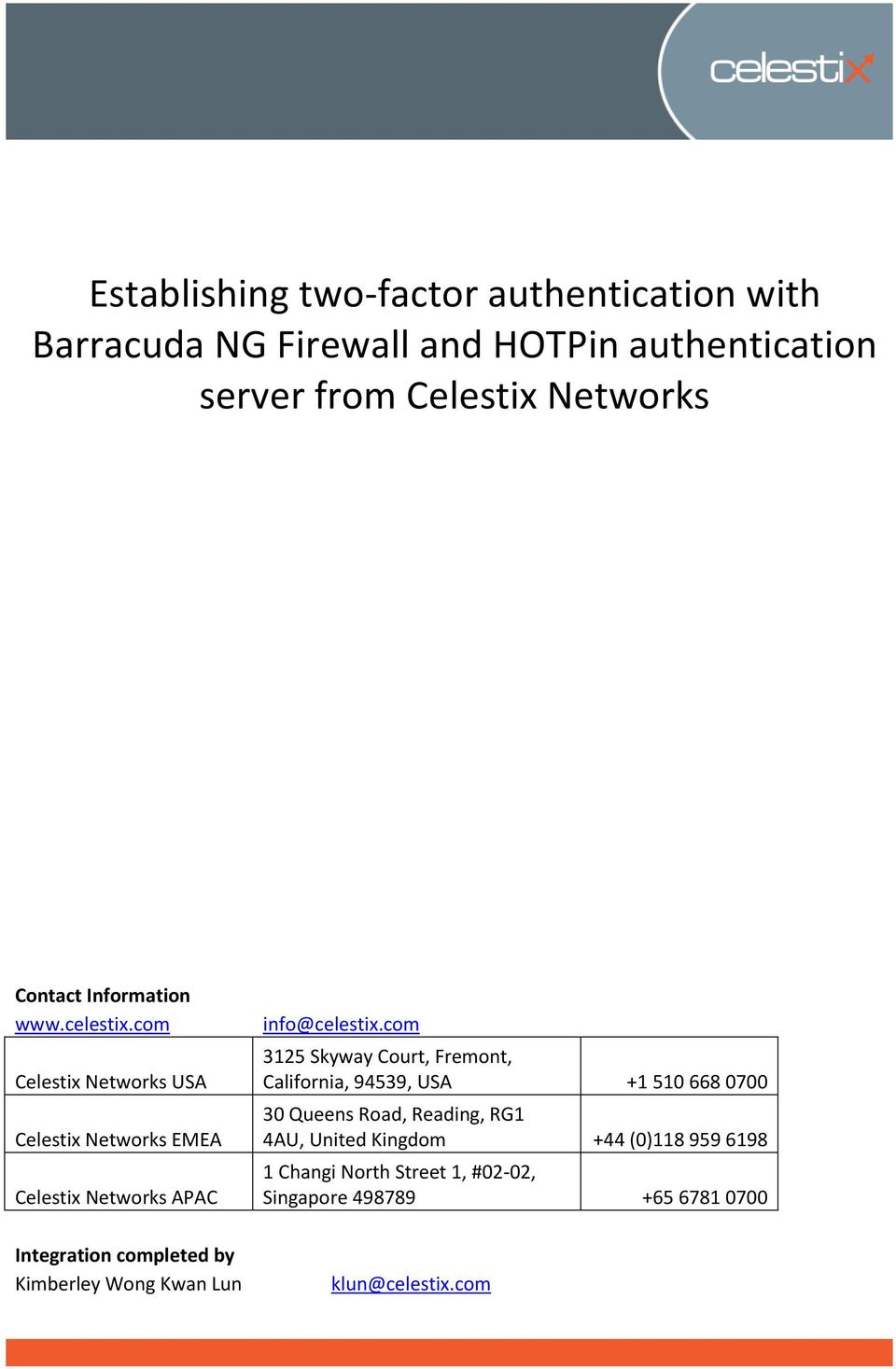com Celestix Networks USA Celestix Networks EMEA Celestix Networks APAC Integration completed by Kimberley Wong Kwan Lun