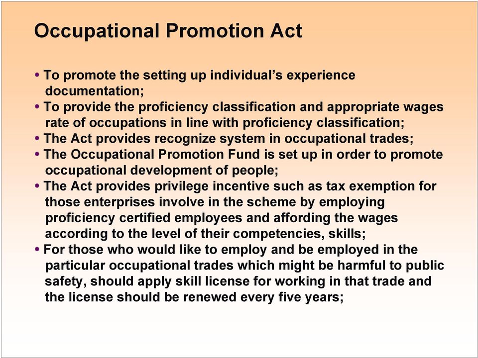 provides privilege incentive such as tax exemption for those enterprises involve in the scheme by employing proficiency certified employees and affording the wages according to the level of their
