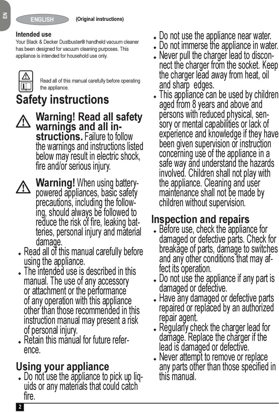 Failure to follow the warnings and instructions listed below may result in electric shock, fire and/or serious injury. Warning!