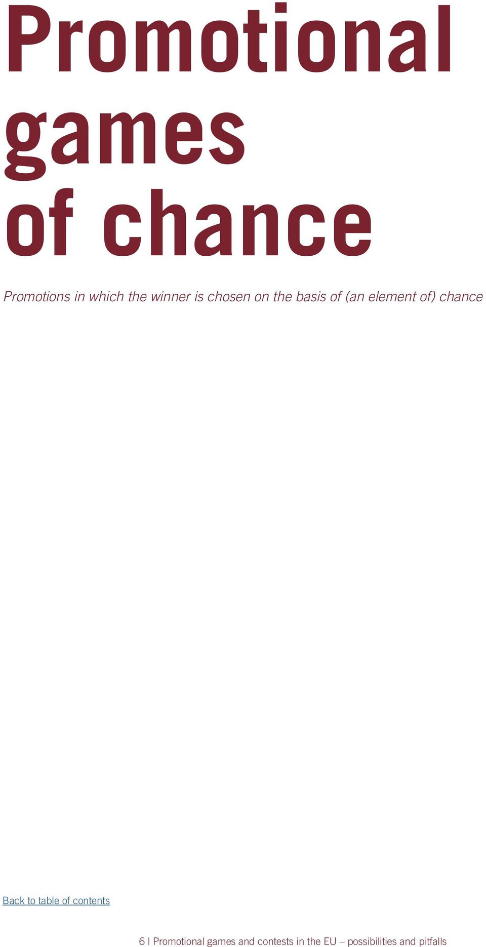 (an element of) chance 6 Promotional games
