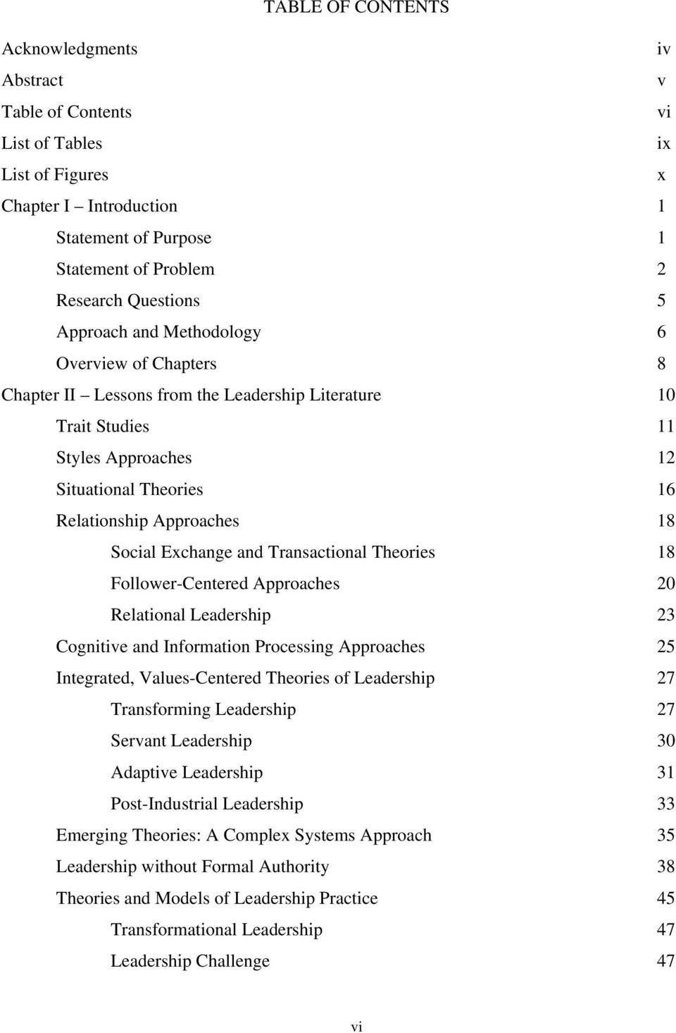 Exchange and Transactional Theories 18 Follower-Centered Approaches 20 Relational Leadership 23 Cognitive and Information Processing Approaches 25 Integrated, Values-Centered Theories of Leadership