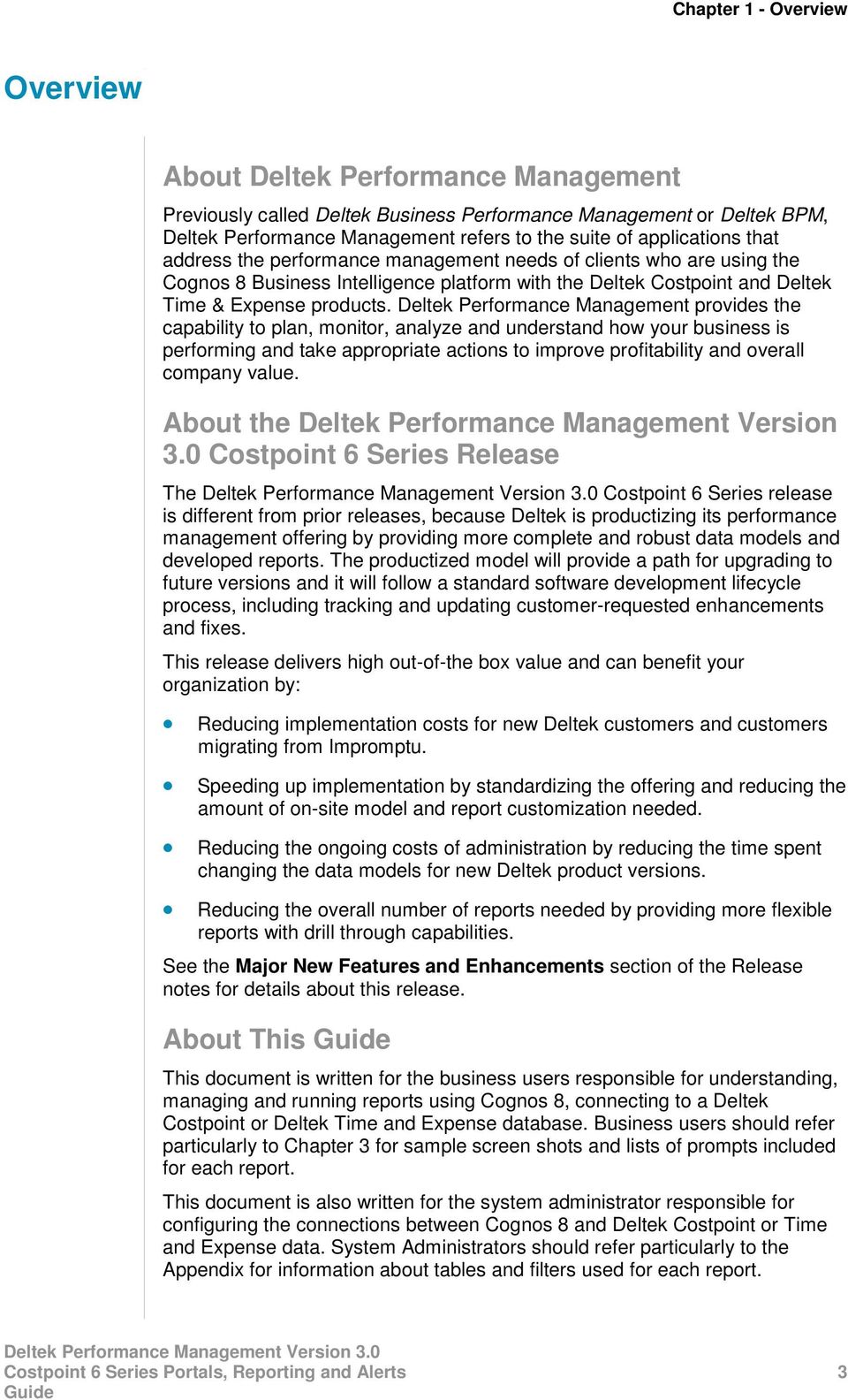 Deltek Performance Management provides the capability to plan, monitor, analyze and understand how your business is performing and take appropriate actions to improve profitability and overall