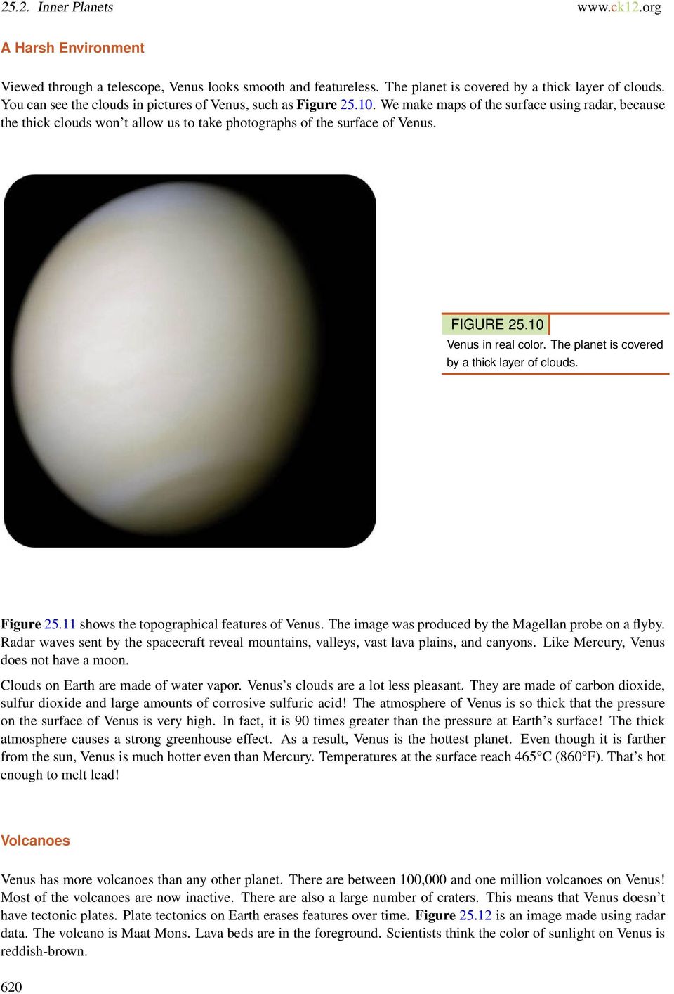 FIGURE 25.10 Venus in real color. The planet is covered by a thick layer of clouds. Figure 25.11 shows the topographical features of Venus. The image was produced by the Magellan probe on a flyby.