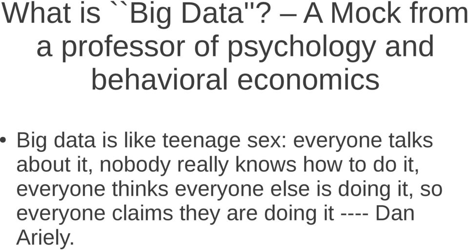 data is like teenage sex: everyone talks about it, nobody really