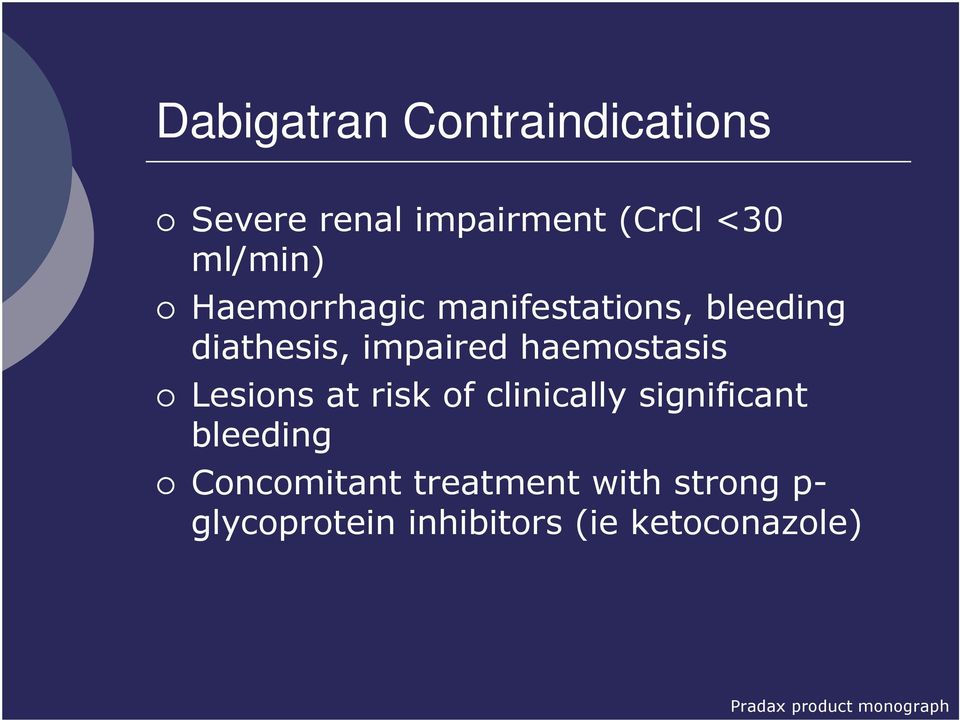 Lesions at risk of clinically significant bleeding Concomitant treatment